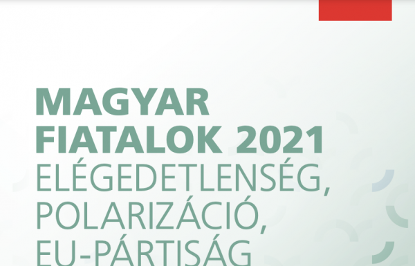 Magyar Fiatalok 2021 - El&eacute;gedetlens&eacute;g, polariz&aacute;ci&oacute;, EU-p&aacute;rtis&aacute;g